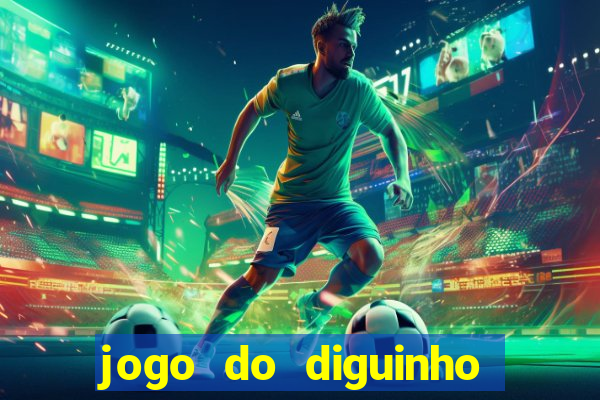 jogo do diguinho para ganhar dinheiro